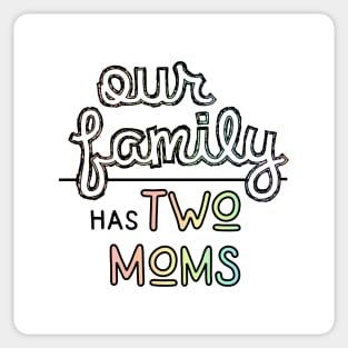 Our Family has Two Moms - Lesbian Parents Pastel Pride Sticker